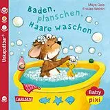 Kartonierter Einband Baby Pixi (unkaputtbar) 62: Baden, planschen, Haare waschen von Maya Geis