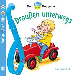 Couverture cartonnée Baby Pixi (unkaputtbar) 66: Mein Baby-Pixi-Buggybuch: Draußen unterwegs de Eva Spanjardt