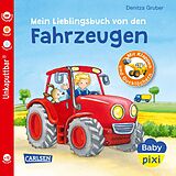 Kartonierter Einband Baby Pixi (unkaputtbar) 68: Mein Lieblingsbuch von den Fahrzeugen von Denitza Gruber