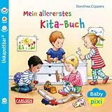 Kartonierter Einband Baby Pixi (unkaputtbar) 70: Mein allererstes Kita-Buch von Dorothea Cüppers