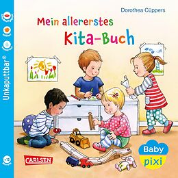 Kartonierter Einband Baby Pixi (unkaputtbar) 70: Mein allererstes Kita-Buch von Dorothea Cüppers