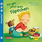 Geheftet Baby Pixi (unkaputtbar) 82: Ich geh jetzt aufs Töpfchen von Sandra Grimm