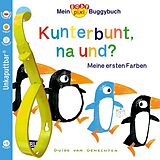 Kartonierter Einband Baby Pixi (unkaputtbar) 83: Mein Baby-Pixi-Buggybuch: Kunterbunt, na und? von 