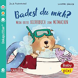 Kartonierter Einband Baby Pixi (unkaputtbar) 85: Mein erstes Bilderbuch zum Mitmachen: Badest du mich? von Julia Rosenkranz