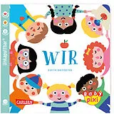 Kartonierter Einband Baby Pixi (unkaputtbar) 116: WIR von Nastja Holtfreter