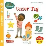 Kartonierter Einband Baby Pixi (unkaputtbar) 117: Unser Tag von Constanze von Kitzing