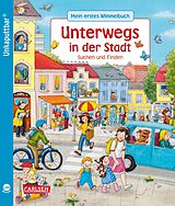 Kartonierter Einband Unkaputtbar: Mein erstes Wimmelbuch: Unterwegs in der Stadt von Sibylle Schumann