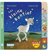 Kartonierter Einband Baby Pixi (unkaputtbar) 122: Das kleine Rentier von Susanne Lütje