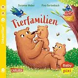 Kartonierter Einband Baby Pixi (unkaputtbar) 128: Tierfamilien von Susanne Weber