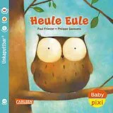 Kartonierter Einband Baby Pixi (unkaputtbar) 131: Heule Eule von Paul Friester