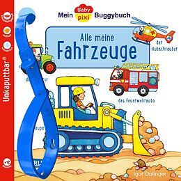 Kartonierter Einband Baby Pixi (unkaputtbar) 134: Mein Baby-Pixi-Buggybuch: Alle meine Fahrzeuge von Igor Dolinger