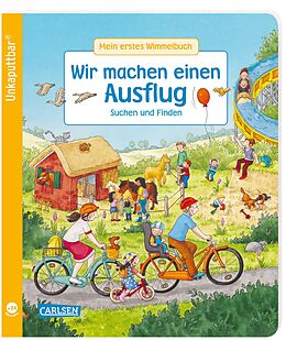 Kartonierter Einband Unkaputtbar: Mein erstes Wimmelbuch: Wir machen einen Ausflug von Sibylle Schumann