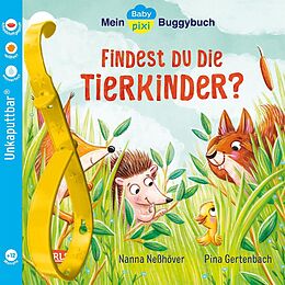 Kartonierter Einband Baby Pixi (unkaputtbar) 143: Mein Baby-Pixi-Buggybuch: Findest du die Tierkinder? von Nanna Neßhöver