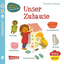 Kartonierter Einband Baby Pixi (unkaputtbar) 144: Unser Zuhause von Constanze von Kitzing