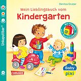 Kartonierter Einband Baby Pixi (unkaputtbar) 149: Mein Lieblingsbuch vom Kindergarten von Denitza Gruber