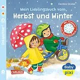 Kartonierter Einband Baby Pixi (unkaputtbar) 152: Mein Lieblingsbuch vom Herbst und Winter von Denitza Gruber