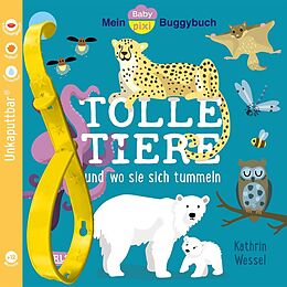 Kartonierter Einband Baby Pixi (unkaputtbar) 154: Mein Baby-Pixi-Buggybuch: Tolle Tiere von Kathrin Wessel