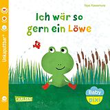 Kartonierter Einband Baby Pixi (unkaputtbar) 158: Ich wär so gern ein Löwe von Yayo Kawamura