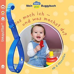 Kartonierter Einband Baby Pixi (unkaputtbar) 159: Mein Baby-Pixi-Buggybuch: Das mach ich ... und was machst du? von Enni Bollin