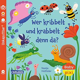 Kartonierter Einband Baby Pixi (unkaputtbar) 160: Wer kribbelt und krabbelt denn da? von Nastja Holtfreter
