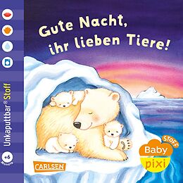 Stoffbuch (Stf) Baby Pixi (unkaputtbar) 165: Baby Pixi Stoff: Gute Nacht, ihr lieben Tiere! von 
