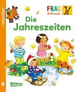 Kartonierter Einband Unkaputtbar: Frag doch mal die Maus: Die Jahreszeiten von Petra Klose