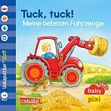 Stoffbuch (Stf) Baby Pixi (unkaputtbar) 174: Baby Pixi Stoff: Tuck, tuck! Meine liebsten Fahrzeuge von 