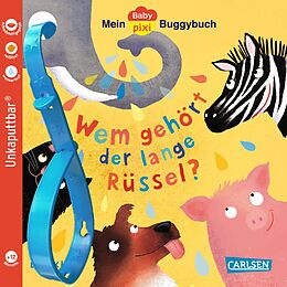  Baby Pixi (unkaputtbar) 171: Mein Baby-Pixi-Buggybuch: Wem gehört der lange Rüssel? von Elsa Klever