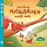 Kartonierter Einband Baby Pixi (unkaputtbar) 177: Das kleine Muthörnchen spielt mit von Nanna Neßhöver