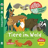 Kartonierter Einband Baby Pixi (unkaputtbar) 178: Flippediflapp: Tiere im Wald von Kathrin Wessel
