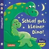 Kartonierter Einband Baby Pixi (unkaputtbar) 187: Schlaf gut, kleiner Dino! von Nastja Holtfreter