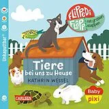 Kartonierter Einband (Kt) Baby Pixi (unkaputtbar) 189: Flippediflapp: Tiere bei uns zu Hause von Kathrin Wessel