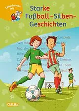 Fester Einband LESEMAUS zum Lesenlernen Sammelbände: Starke Fußball-Silben-Geschichten von Ralf Butschkow, Imke Rudel