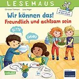Kartonierter Einband LESEMAUS 128: Wir können das! Freundlich und achtsam sein von Christian Tielmann