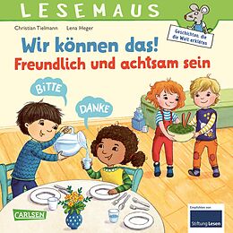 Kartonierter Einband LESEMAUS 128: Wir können das! Freundlich und achtsam sein von Christian Tielmann