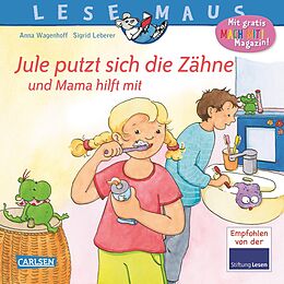 Kartonierter Einband LESEMAUS 138: Jule putzt sich die Zähne  und Mama hilft mit von Anna Wagenhoff