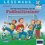 Geheftet LESEMAUS 102: Ich hab einen Freund, der ist Fußballtrainer von Ralf Butschkow