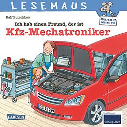 Kartonierter Einband LESEMAUS 32: Ich hab einen Freund, der ist Kfz-Mechatroniker von Ralf Butschkow