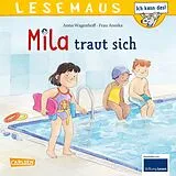 Kartonierter Einband LESEMAUS 214: Mila traut sich von Anna Wagenhoff