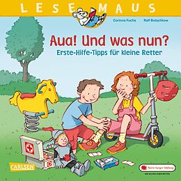 Kartonierter Einband (Kt) LESEMAUS 112: Aua! Und was nun? Erste-Hilfe-Tipps für kleine Retter von Corinna Fuchs