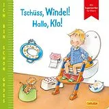 Pappband, unzerreissbar (PpU) Ich bin schon groß: Tschüss, Windel! Hallo, Klo! von Anna Taube