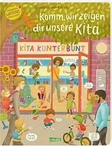 Pappband Komm, wir zeigen dir unsere Kita (Constanze von Kitzings Wimmelgeschichten 1) von Constanze von Kitzing