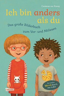 Fester Einband Ich bin anders als du  Ich bin wie du: Das große Bilderbuch zum Vor- und Mitlesen von Constanze von Kitzing