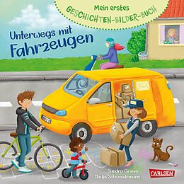 Pappband Mein erstes Geschichten-Bilder-Buch: Unterwegs mit Fahrzeugen von Sandra Grimm