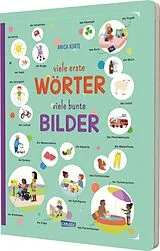 Pappband, unzerreissbar viele erste WÖRTER viele bunte BILDER von Anica Korte