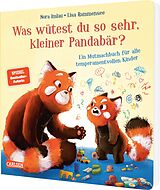  Was wütest du so sehr, kleiner Pandabär? von Nora Imlau