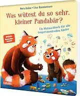 Pappband, unzerreissbar Was wütest du so sehr, kleiner Pandabär? von Nora Imlau