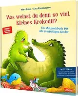 Fester Einband Was weinst du denn so viel, kleines Krokodil? von Nora Imlau