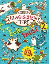 Kartonierter Einband Die Schule der magischen Tiere Erstausstattung: Endlich Pause! Das große Rätselbuch Band 2 von Nikki Busch, Margit Auer