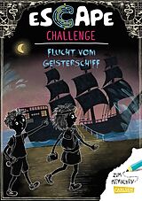 Kartonierter Einband Escape-Buch für Grundschulkinder: Escape Challenge: Flucht vom Geisterschiff von Christian Tielmann
